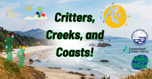 Critters, Creeks and Coasts!