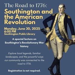 The Road to 1776: Southington and the American Revolution