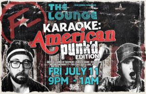 Karaoke Party @ The Lounge in Northside: AMERICAN PUNK'D EDITION!!