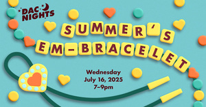 DAC Nights: Summer’s Em-Bracelet