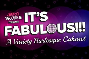 Dance Fabulous Presents: It’s Fabulous!!! A Variety Burlesque Cabaret