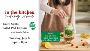 Knife Skills: Salad Pod Edition Cooking Class