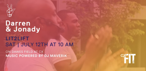 CX Fit - Lit2Lift with Darren and Jonady