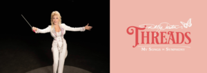 Dolly Parton's Threads: My Songs in Symphony