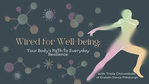 Wired for Well-being: Your Body’s Path to Everyday Resilience (In-Person ONLY)