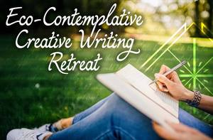 Eco-Contempletive Creative Writing Retreat