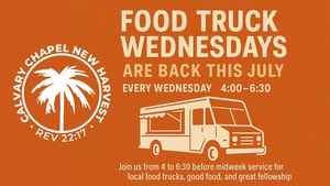Food Truck Wednesday's at Calvary Chapel New Harvest