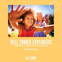 BELL TOWER INVITES FAMILIES TO THE SECOND OF THREE ‘EXPLORERS SUMMER CAMPS’