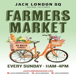 JACK LONDON SQUARE INVITES THE COMMUNITY TO A WEEKLY  OPEN-AIR FARMER’S MARKET