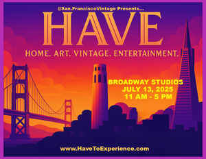 H.A.V.E. – SF’s Most Soulful Vintage + Art + Entertainment Experience