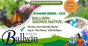Ballwin Grows Native, “Oh Deer, Don’t Eat My Plants”