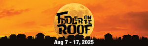 Music Theater Works Presents “Fiddler on the Roof,” August 7 - 17