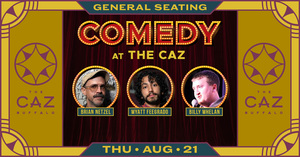 Comedy at The Caz featuring Wyatt Feegrado, Brian Netzel, Billy Whelan