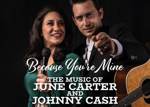Because You’re Mine - The Music of June Carter and Johnny Cash