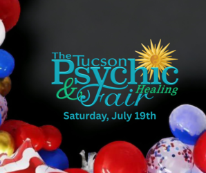 Tucson Psychic and Healing Fair - Saturday July 19th 10am to 5pm