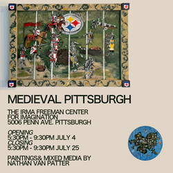 "Medieval Pittsburgh" by Nathan Van Patter Art Show Opening