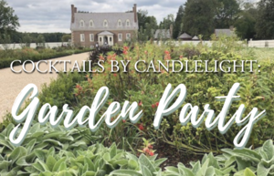 Cocktails by Candlelight - Garden Party