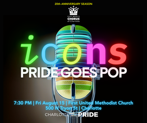 Gay Men's Chorus of Charlotte Presents: ICONS: Pride Goes Pop!