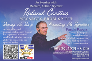 Roland Comtois – Messages from Spirit 7/29/25 TUE 6pm