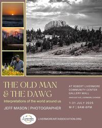Livermore Art Association presents  - RLCC July Exhibit: Jeff Mason Photography - "Old Man & the Dog