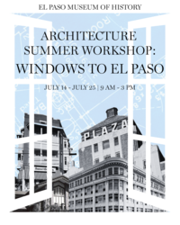Architecture Summer Workshop: Windows to El Paso