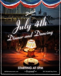 Dinner, Drinks and Dancing at Delilah Miami for Fourth of July