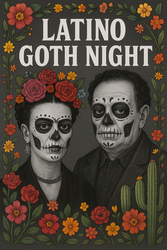 Noche' Gotica' Latina / Latino Goth Night
