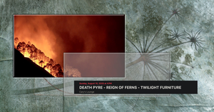 Death Pyre, Reign of Ferns, Twilight Furniture