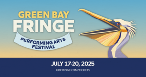 The Green Bay Fringe Festival