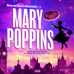 Disney & Cameron Mackintosh's Mary Poppins