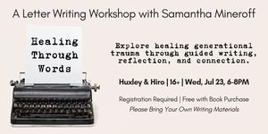 Healing Through Words: A Letter Writing Workshop with Samantha Mineroff