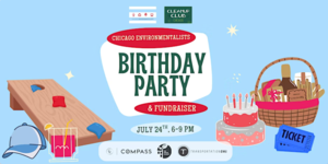 Chicago Environmentalists Birthday Party + Fundraiser!