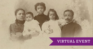 Intermediate Genealogy Workshop (Virtual) | African American Genealogy to 1870