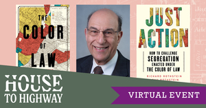 Virtual Book Talk With Richard Rothstein | “The Color of Law” and “Just Action”