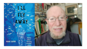 Marc Sapir - I'll Fly Away--stories about amazing disabled elders