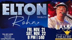 Elton Rohn returns to The Lamp Theatre-TWO SHOWS!-on sale NOW!