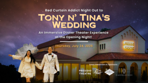 Red Curtain Addict Night Out to Tony n' Tina's Wedding