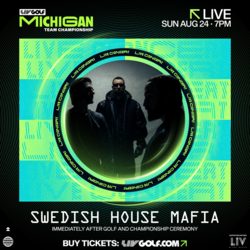 Swedish House Mafia to Perform at LIV Golf Michigan!