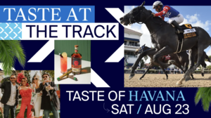 Gulfstream Park’s Taste at the Track: Taste of Havana Saturday, August 23