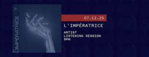 Artist Listening Session: L’impératrice ⁠
