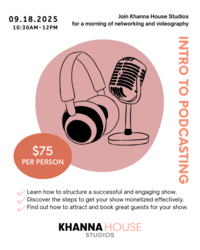 Intro to Podcasting at Khanna House Studios
