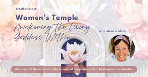 Women's Temple Workshop: Awakening the Living Goddess Within