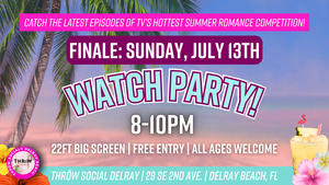 Sunday Night FINALE Watch Party @ THRōW Social Delray Beach!