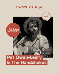 Pat Owen-Leary & the Handshakes @ Bobby’s Eastside (FREE)