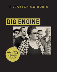 Dig Engine @ Robert's Westside