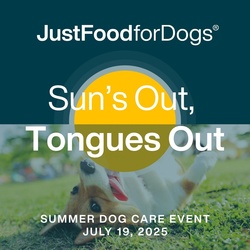 JustFoodForDogs Presents: Sun’s Out, Tongues Out – Summer Celebration for Dogs & Their Humans