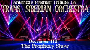 The Prophecy Show: A Spectacular Tribute to the Music of Trans-Siberian Orchestra