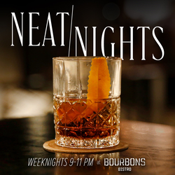 Neat Nights at Bourbons Bistro