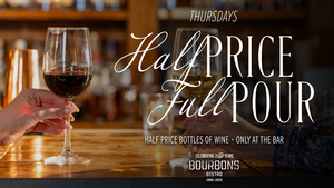 Half Price Wine at Bourbons Bistro