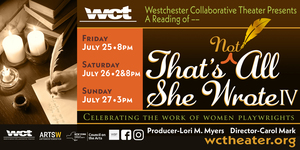 Westchester Collaborative Theater (WCT) Presents  That’s (Not) All She Wrote IV